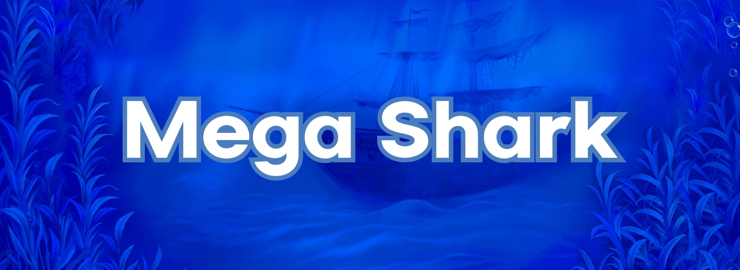 Der Schriftzug „Mega Shark“ erscheint in weißer Schrift mit einem Schatteneffekt. Diese grafische Gestaltung ist auf einem blauen Hintergrund platziert, der von Unterwasserpflanzen und einem versunkenen Schiff geprägt ist.