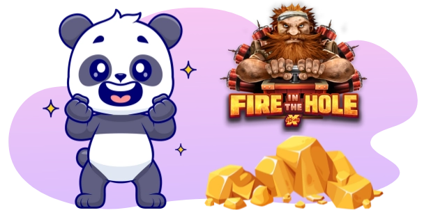 A cartoon panda with a happy expression stands next to the "FIRE IN THE HOLE" logo and a miner character, with gold nuggets at the bottom, all against a gray and purple background.